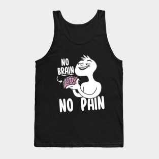 No Brain No Pain Tank Top